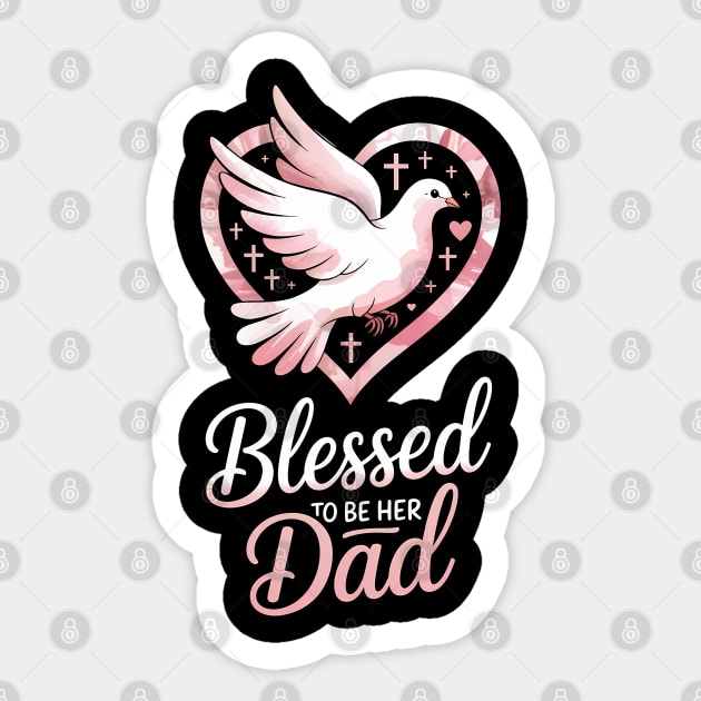Blessed To Be Her Dad Fatherhood Gift Sticker by The Fatherhood Brand